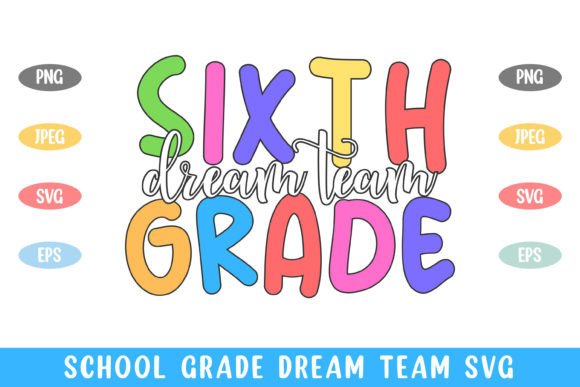 6th Grade Dream Team School Kid Life Graphics & Crafts