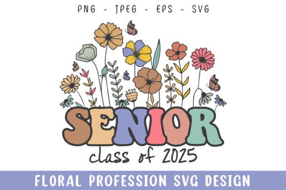 Floral Senior Class of 2025 Vintage: Graphics and Crafts for Local Business