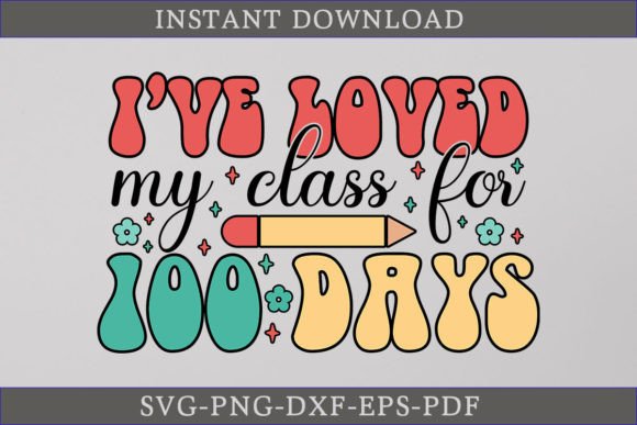 I've Loved My Class for 100 Days Retro Graphics
