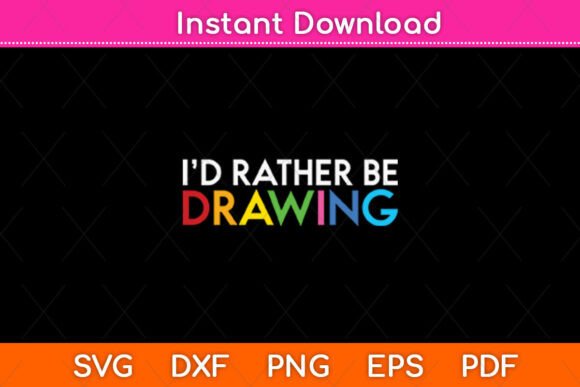 I’d Rather Be Drawing Lovers Painter Art Graphics