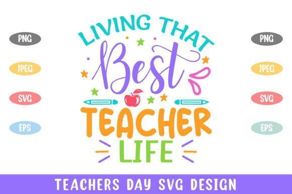 Living Best Teacher Life Teachers Day Graphics and Crafts
