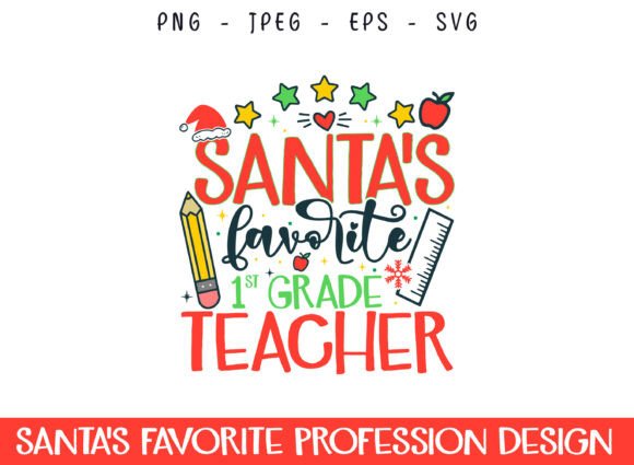 Santa’s Favorite 1st Grade Teacher SVG – A Versatile Graphic Design Asset for Content Creators
