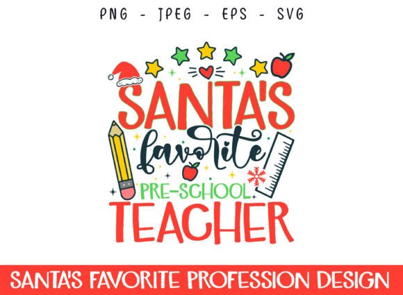 Santa’s Favorite Preschool Teacher SVG: Graphics and Crafts