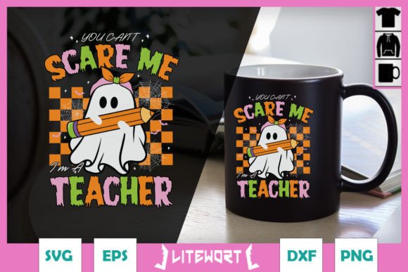 You Can’t Scare Me I’m Teacher SVG – A Bold Graphic for Crafts and Blogs
